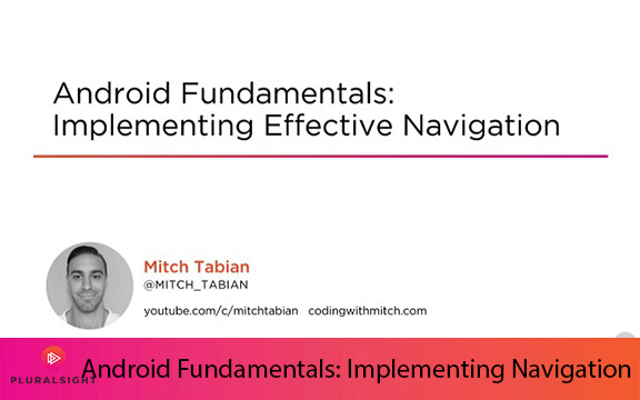 دانلود فیلم آموزشی Android Fundamentals: Implementing Effective Navigation
