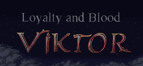 Loyalty and Blood Viktor Origins Center