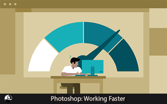 دانلود فیلم آموزشی Photoshop: Working Faster