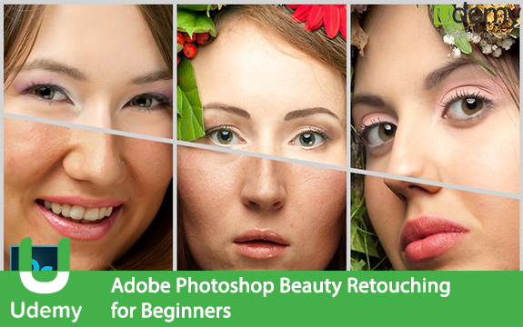 دانلود فیلم آموزشی Adobe Photoshop Beauty Retouching for Beginners