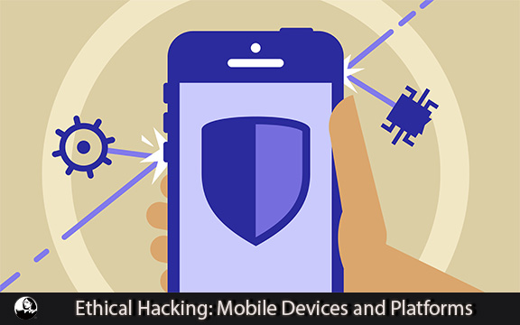 دانلود فیلم آموزشی Ethical Hacking: Mobile Devices and Platforms