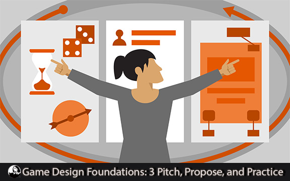 دانلود فیلم آموزشی Game Design Foundations: 3 Pitch, Propose, and Practice