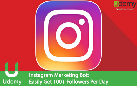 دانلود فیلم آموزشی Instagram Marketing Bot: Easily Get 100+ Followers Per Day