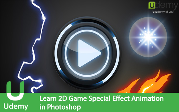 دانلود فیلم آموزشی Learn 2D Game Special Effect Animation in Photoshop