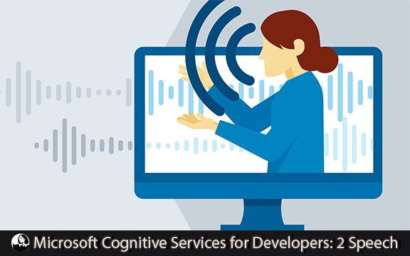 دانلود فیلم آموزشی Microsoft Cognitive Services for Developers: 2 Speech