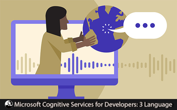 دانلود فیلم آموزشی Microsoft Cognitive Services for Developers: 3 Language