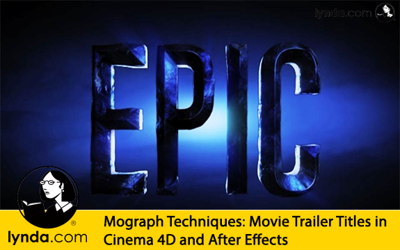 دانلود فیلم آموزشی Mograph Techniques: Movie Trailer Titles in Cinema 4D and After Effects