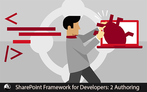دانلود فیلم آموزشی SharePoint Framework for Developers: 2 Authoring and Debugging Solutions