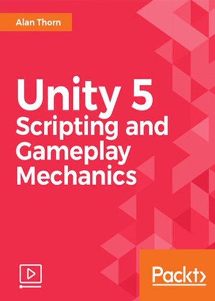 دانلود فیلم آموزشی Unity 5 Scripting and Gameplay Mechanics