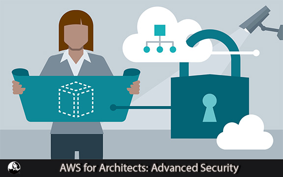 دانلود فیلم آموزشی AWS for Architects: Advanced Security