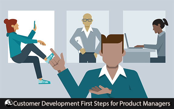 دانلود فیلم آموزشی Customer Development First Steps for Product Managers