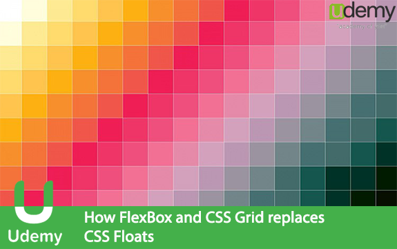دانلود فیلم آموزشی How FlexBox and CSS Grid replaces CSS Floats