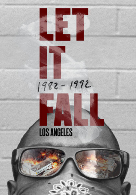 دانلود فیلم مستند (Let It Fall: Los Angeles 1982-1992 (2017