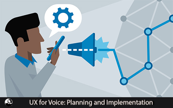 دانلود فیلم آموزشی UX for Voice: Planning and Implementation