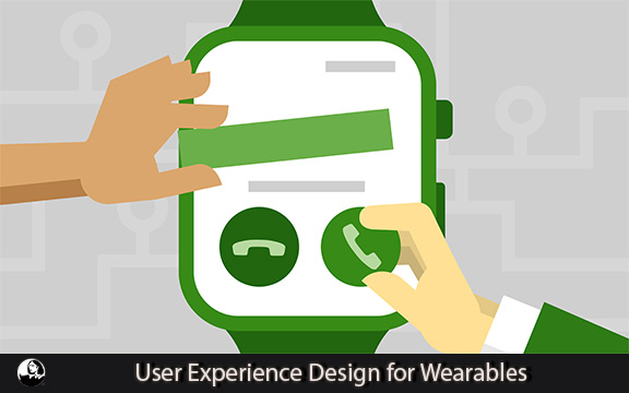 دانلود فیلم آموزشی User Experience Design for Wearables
