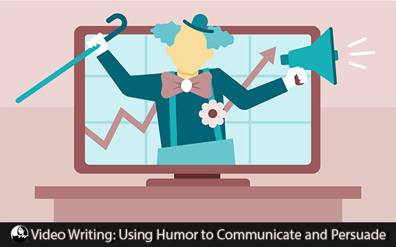 دانلود فیلم آموزشی Video Writing: Using Humor to Communicate and Persuade