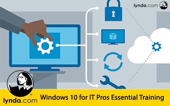 دانلود فیلم آموزشی Windows 10 for IT Pros Essential Training