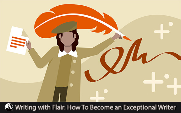 دانلود فیلم آموزشی Writing with Flair: How To Become an Exceptional Writer