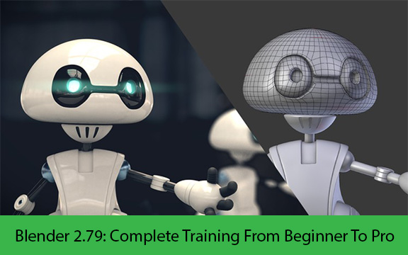 دانلود فیلم آموزشی Blender 2.79: Complete Training From Beginner To Pro