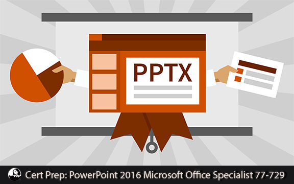 دانلود فیلم آموزشی Cert Prep: PowerPoint 2016 Microsoft Office Specialist 77-729