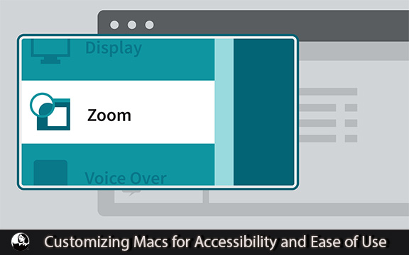 دانلود فیلم آموزشی Customizing Macs for Accessibility and Ease of Use
