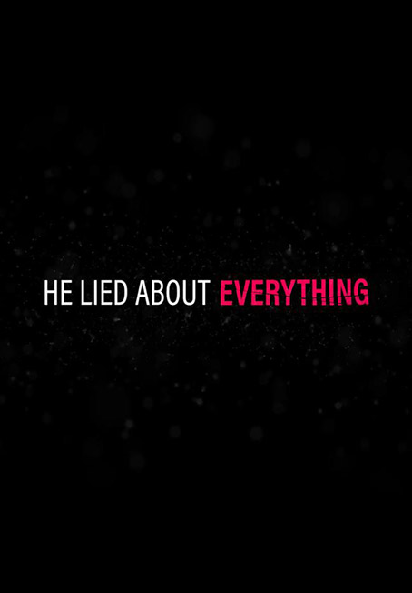 دانلود فیلم مستند He Lied About Everything 2018