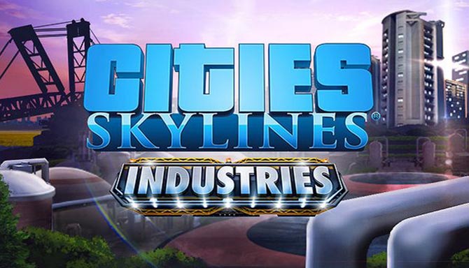 دانلود بازی کامپیوتر Cities Skylines Industries نسخه CODEX و FitGirl
