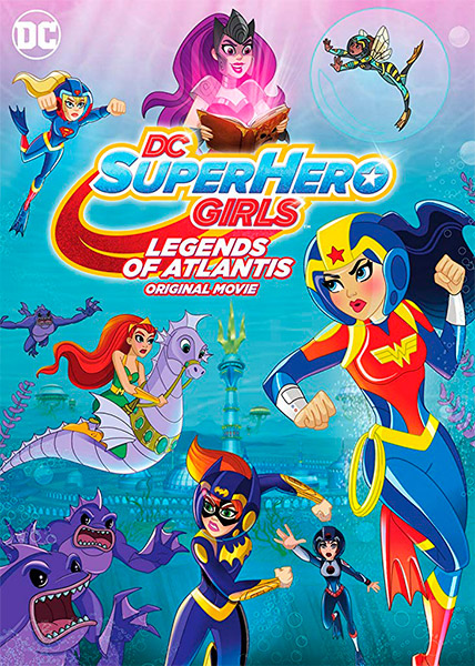 دانلود انیمیشن DC Super Hero Girls: Legends of Atlantis 2018