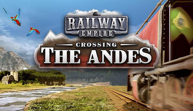 دانلود بازی کامپیوتر Railway Empire Crossing the Andes نسخه PLAZA و GOG