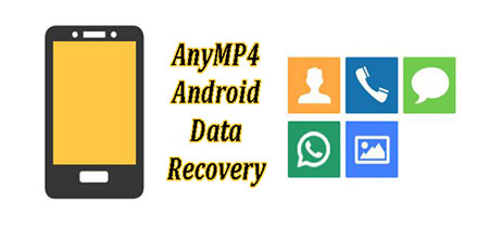 AnyMP4 Android Data Recovery 2.1.12 download the new version for iphone