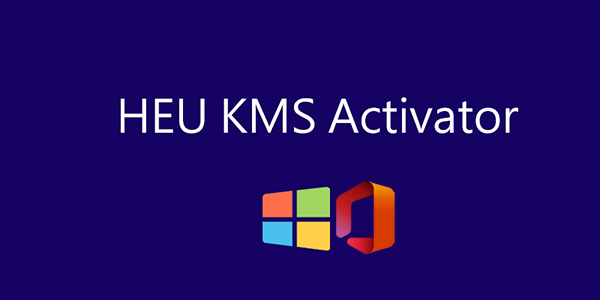دانلود نرم افزار HEU KMS Activator v30.4.0 فعال ساز ویندوز و آفیس