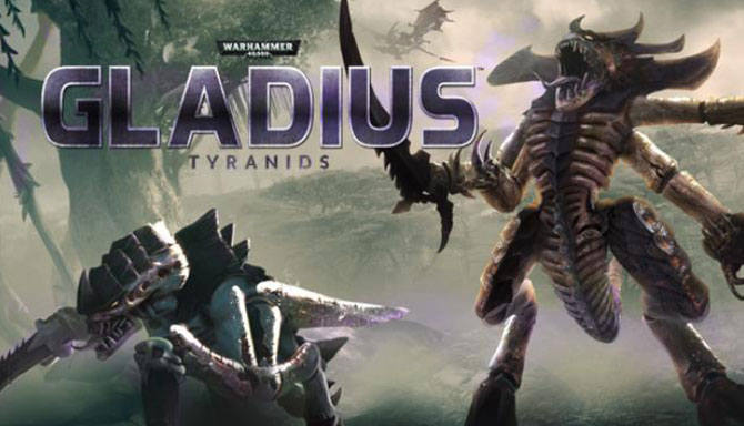 دانلود بازی کامپیوتر Warhammer 40000 Gladius Relics of War Tyranids نسخه CODEX + آخرین آپدیت