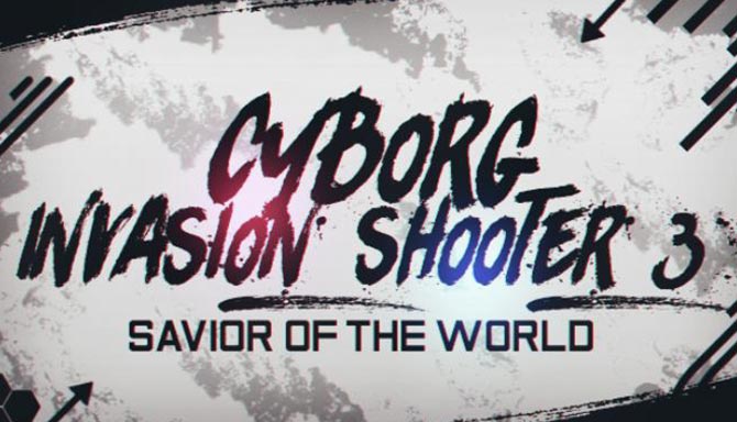 دانلود بازی کامپیوتر Cyborg Invasion Shooter 3 Savior Of The World نسخه SKIDROW