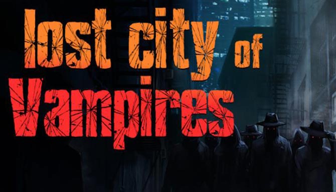 دانلود بازی کامپیوتر Lost City of Vampires نسخه PLAZA + آخرین آپدیت