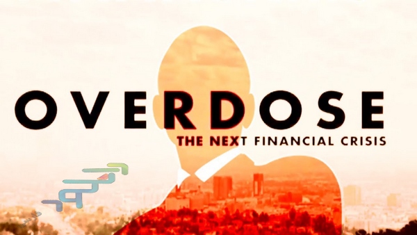 دانلود فیلم مستند Overdose: The Next Financial Crisis