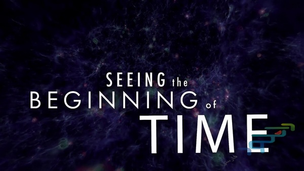 دانلود مستند Seeing the Beginning of Time