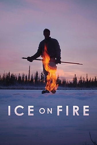 دانلود مستند Ice on Fire 2019 با کیفیت 1080p WEBRip
