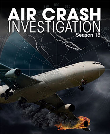 دانلود مستند پیام اضطراری Mayday Air Crash Investigation تا فصل بیست و دوم