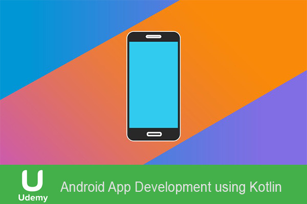 دانلود فیلم آموزشی Android App Development using Kotlin