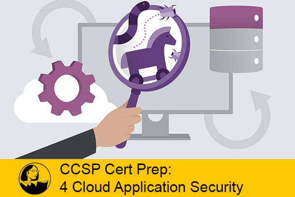 فیلم آموزشی CCSP Cert Prep: 4 Cloud Application Security