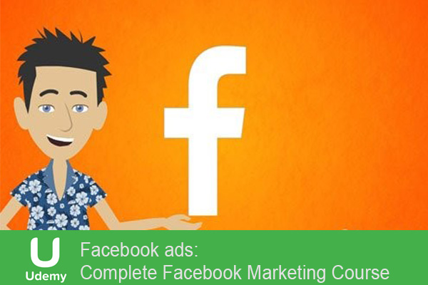 فیلم آموزشی Facebook ads: Complete Facebook Marketing Course