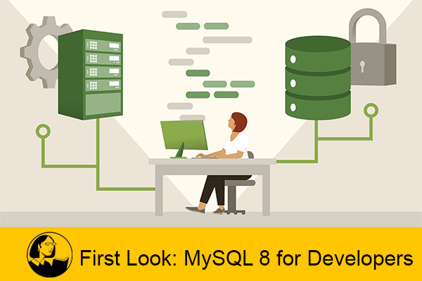 دانلود فیلم آموزشی First Look: MySQL 8 for Developers