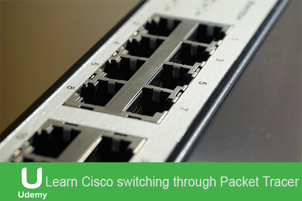 فیلم آموزشی Learn Cisco switching through Packet Tracer