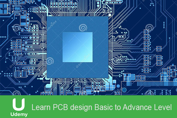 دانلود فیلم آموزشی Learn PCB design Basic to Advance Level