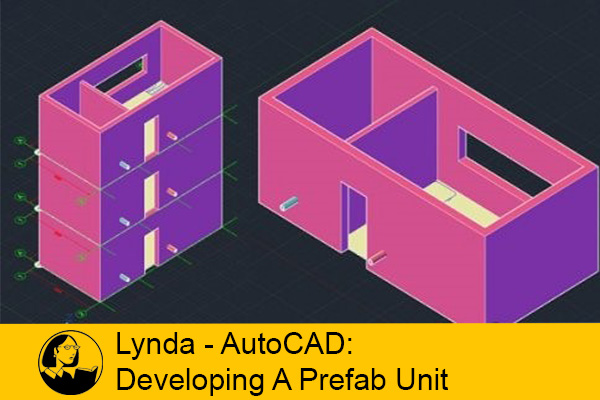فیلم آموزشی Lynda – AutoCAD: Developing A Prefab Unit