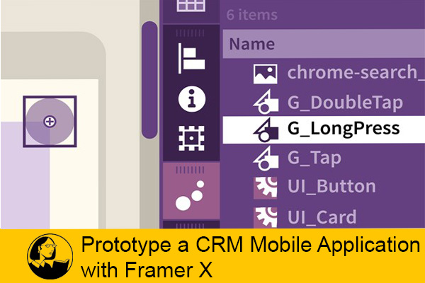فیلم آموزشی Prototype a CRM Mobile Application with Framer X