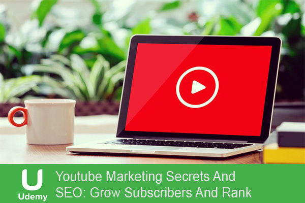 آموزش Youtube Marketing Secrets And SEO Grow Subscribers And Rank