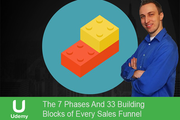فیلم آموزشی The 7 Phases And 33 Building Blocks of Every Sales Funnel