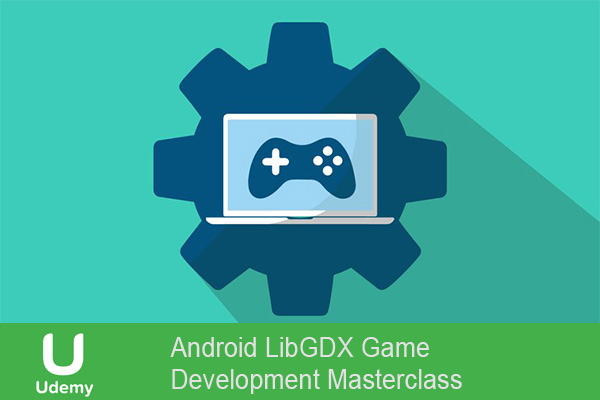 دانلود فیلم آموزشی Android LibGDX Game Development Masterclass