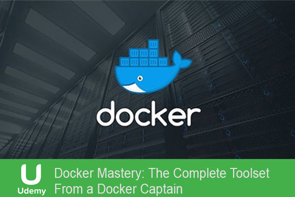 دانلود فیلم آموزشی Docker Mastery -The Complete Toolset From a Docker Captain